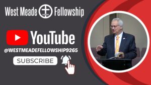 Follow West Meade Fellowship on YouTube